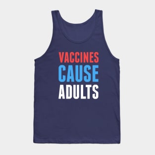 Vaccines Cause Adults Tank Top